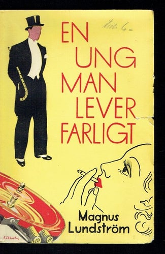 Magnus Lundström - En ung man lever farligt (1935 osprättad)