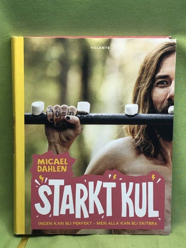 Starkt kul ingen kan bli perfekt - men alla kan bli skitbra / Dahlén, Micael