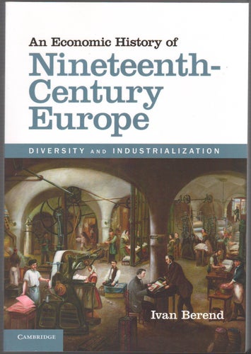 An Economic History of Nineteenth-Century Europe: Diversity and...