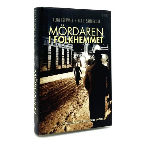 Mördaren i folkhemmet - en roman av Lena Ebervall & Per E. Samuelson