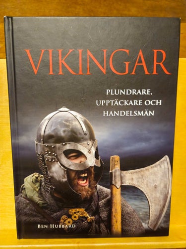 Vikingar - plundrare, upptäckare och handelsmän, Ben Hubbard
