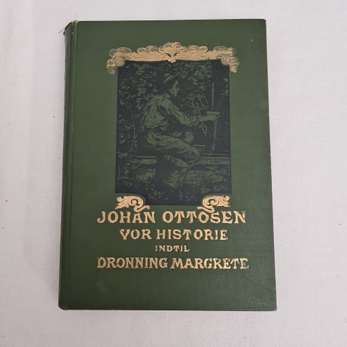 Vor Historie Indtil Dronning Margrete av Johan Ottosen, 1899