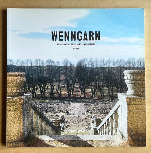 WENNGARN : ÅTTA MÅNADER - 120 000 ARBETSTIMMAR SENARE 2014