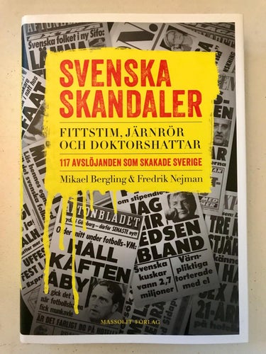 SVENSKA SKANDALER Fittstim, järnrör och doktorshattar Mikael Bergling mfl 2014