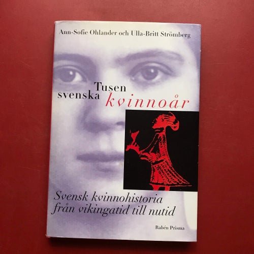 TUSEN SVENSKA KVINNOÅR Ann-Sofie Ohlander Ulla-Britt Strömberg 1997