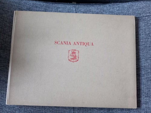 Scania Antiqua: Bilder från det forna Skåne av Hans Wåhlin, 1967