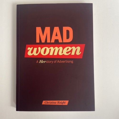 Mad Women : Herstory of Advertising