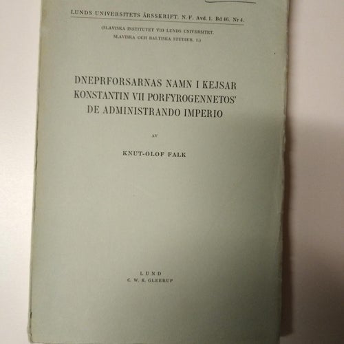 Dneprforsarnas namn i kejsar Konstantin VII Porfyrogennetos - Knut Olof Falk