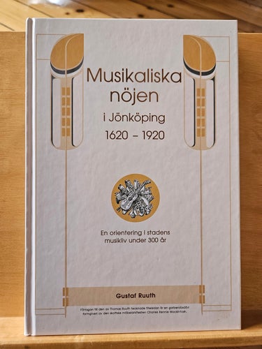 Musikaliska nöjen i Jönköping 1620-1920, Gustaf Ruuth