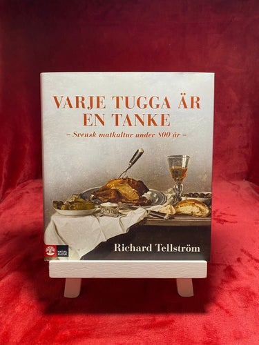 Varje tugga är en tanke - Svensk matkultur under 500 år