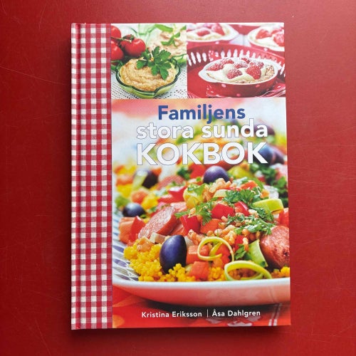 FAMILJENS STORA SUNDA KOKBOK + NYTTIGA FETTER Kristina Eriksson Åsa Dahlgren