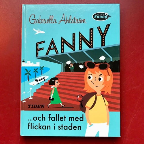 FANNY OCH FALLET MED FLICKAN I STADEN Gabriella Ahlström 2006