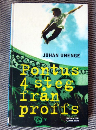 Pontus 4 steg från proffs Skateboard Johan Unenge Bonnier Inbunden