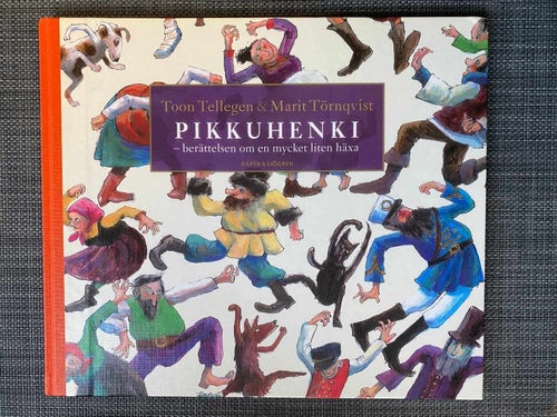 Ton Tellegen & Marit Törnqvist - Pikkuhenki Berättelsen om en mycket.liten häxa