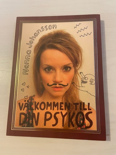 Välkommen till din psykos / Johansson, Nanna