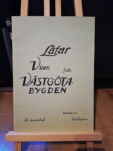 Låtar, Visor Från Västgötabygden - Samlade av Filip Engkvist - En Handskrift