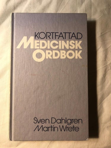 Kortfattad Medicinsk ordbok - Sven Dahlgren Martin Wrete 1983