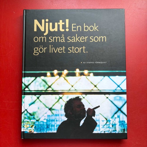 NJUT! En bok om små saker som gör livet stort Steffo Törnquist 2003