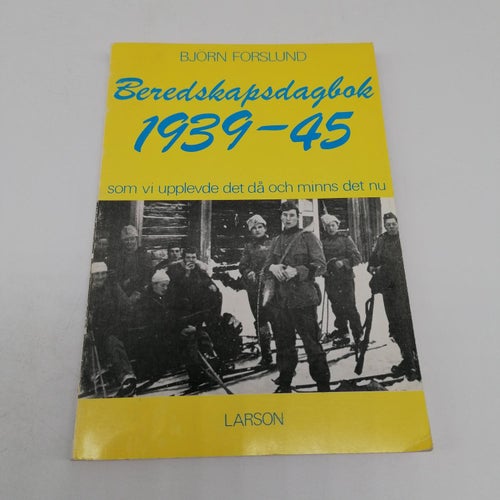Beredskapsdagbok 1939-45 - Som vi upplevde det då och minns det nu
