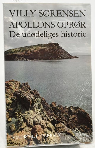 Apollons oprør : de udødeliges historie / Villy Sørensen