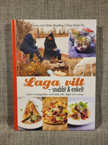 Laga vilt - snabbt & enkelt av Carina och Ulrika Brydling, 2014