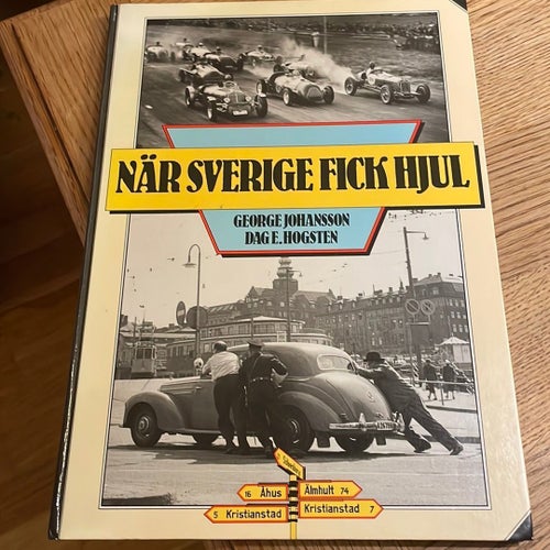När Sverige Fick Hjul - George Johansson, Dag E. Hogsten