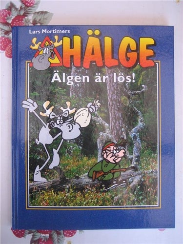 Lars Mortimer: Hälge - Älgen är lös