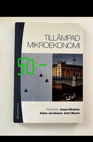 Tillämpad Mikroekonomi - Jonas Häckner, Adam Jacobsson, Astri Muren