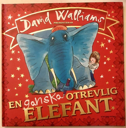 EN GANSKA OTREVLIG ELEFANT David Williams & Tony Ross 2014