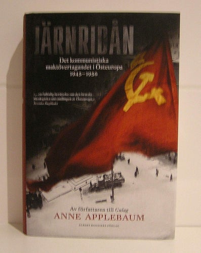 Järnridån. Det kommunistiska maktövertagandet i Östeuropa
