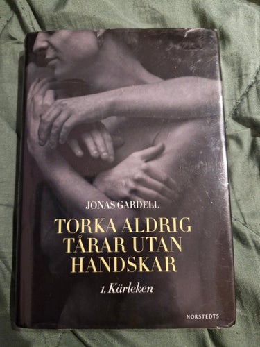 Torka aldrig tårar utan handskar 1. Kärleken - Jonas Gardell