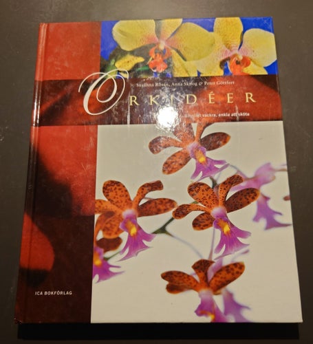 Orkidéer -vackra, enkla att sköta av Susanna Rosén, Anna Skoog & Peter