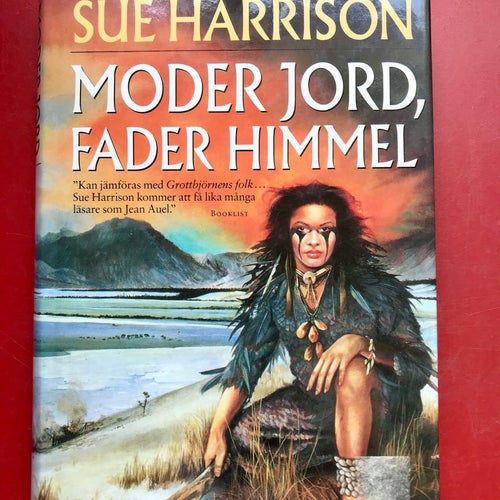 MODER JORD, FADER HIMMEL + MIN SYSTER MÅNEN + MIN BROR VINDEN Sue Harrison