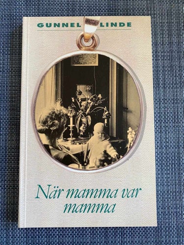 Gunnel Linde - När mamma var mamma