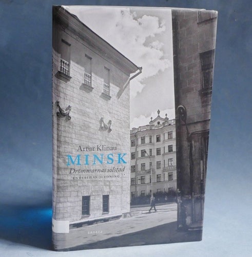 Artur Klinau - Minsk, drömmarnas stad