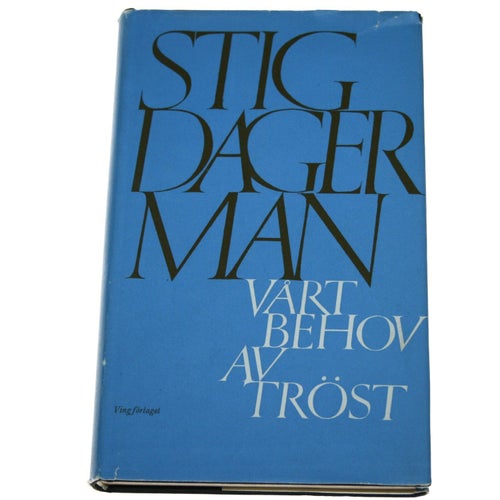 Stig Dagerman - Vårt behov av tröst