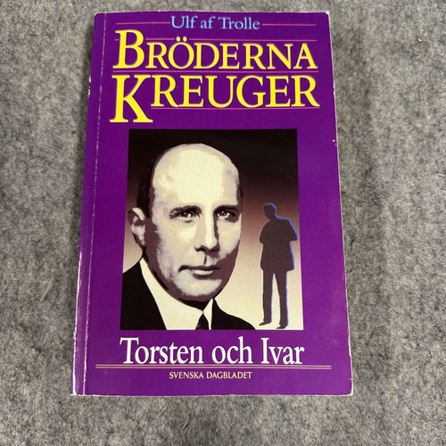 Ulf af Trolle - Bröderna Kreuger - Torsten och Ivar