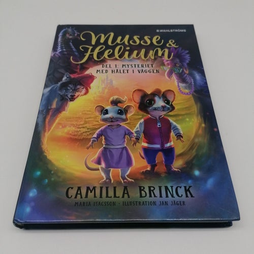 Camilla Brinck - Musse & Helium - Del 1 - Mysteriet med hålet i väggen