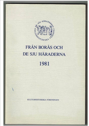 FRÅN BORÅS OCH DE SJU HÄRADERNA 1981 - Årgång 34