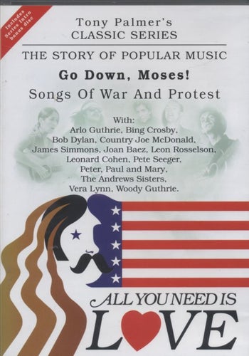 Tony Palmer's: All you need is Love - Go Down Moses - Songs of War and Protest