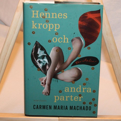 Carmen Maria Machado - Hennes kropp och andra parter