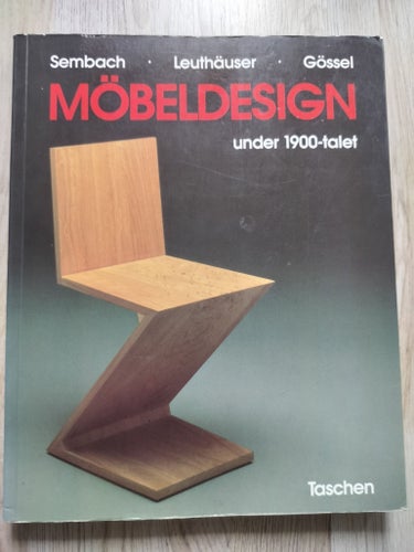 MÖBELDESIGN under 1900-talet av Sembach, Leuthäuser, Gössel, Taschen