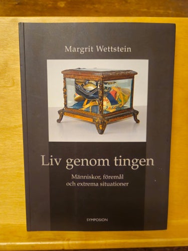 Liv genom tingen - Margrit Wettstein