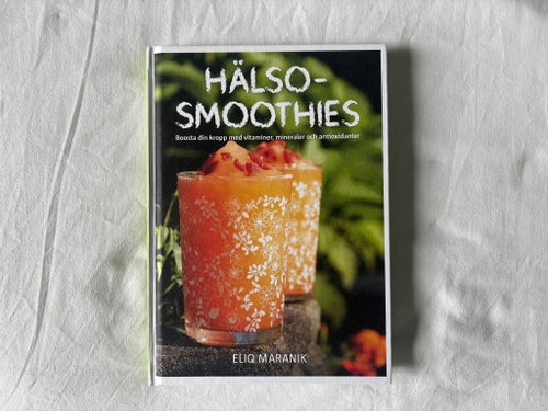 Hälso-Smoothies av Eliq Maranik, 2014