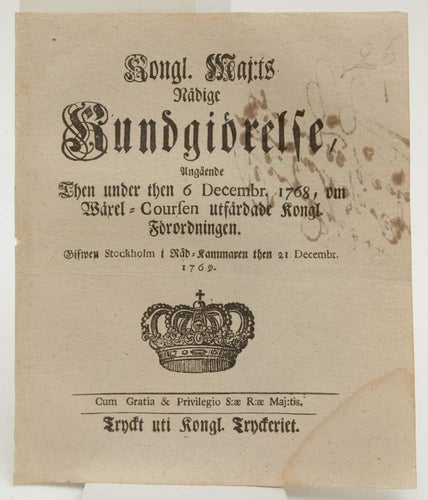 Kongl. Maj:ts nådige kundgiörelse angående then under then 6 Decembr. 1768, om W