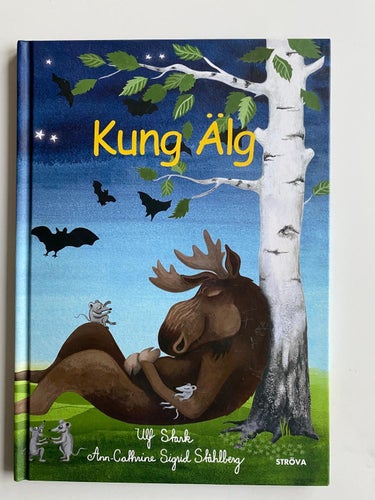 Ulf Stark / Ann-Christine Sigrid Ståhlberg - Kung Älg
