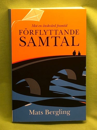 Förflyttande samtal mot en önskvärd framtid / Bergling, Mats