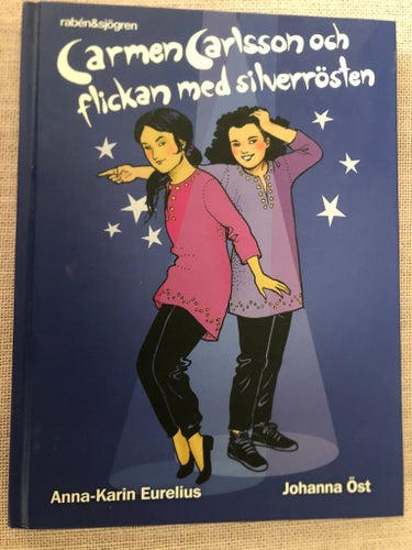 Carmen Carlsson och flickan med silverrösten av Anna-Karin Eurelius