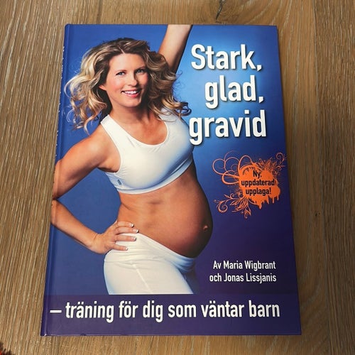 Stark, glad, gravid av Maria Wigbrant och Jonas Lissjanis