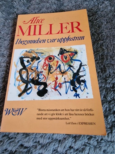 I begynnelsen var uppfostran av Alice Miller, okänt publiceringsår